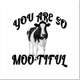 You are so Moo-tiful Posters and Art